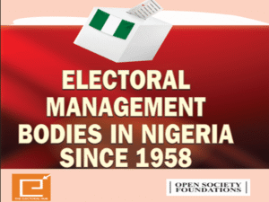 Electoral Management Bodies in Nigeria since 1958